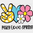 Peace Love Spring - Spring DTF Transfer Adult Unisex - S & M (10’’) / Dark Color Design (See Imaging)