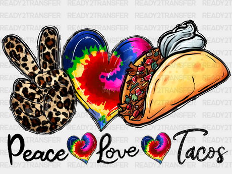 Peace Love Tacos DTF Transfer