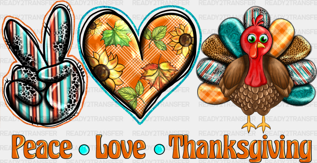 Peace Love Thanksgiving Design Dtf Transfer