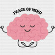 Peace Of Mind - Mental Health DTF Transfers ready2transfer Dark Color Design (See Imaging)
