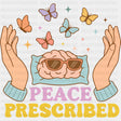 Peace Prescribed - Mental Health DTF Transfers ready2transfer