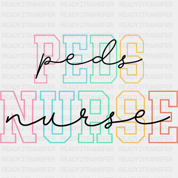 Ped Nurse, Colorful & Cursive B&W - Pediatric Nurse DTF Transfers