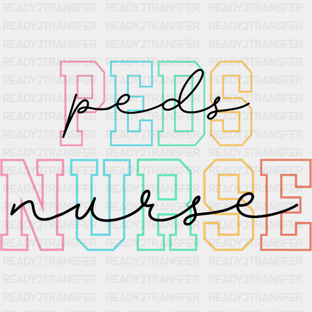 Ped Nurse, Colorful & Cursive B&W - Pediatric Nurse DTF Transfers ready2transfer Dark Color Design (See Imaging)