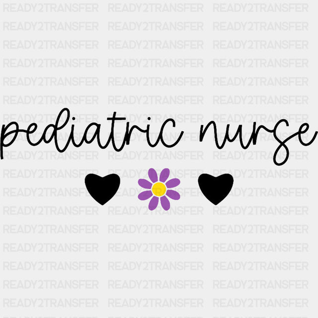 Pediatric Nurse, B&W Flower - Pediatric Nurse DTF Transfers ready2transfer Dark Color Design (See Imaging)
