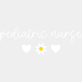 Pediatric Nurse, B&W Flower - Pediatric Nurse DTF Transfers ready2transfer Light Color Design (See Imaging)