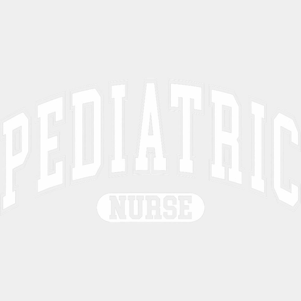 Pediatric Nurse, College Design B&W - Pediatric Nurse DTF Transfers ready2transfer Light Color Design (See Imaging)