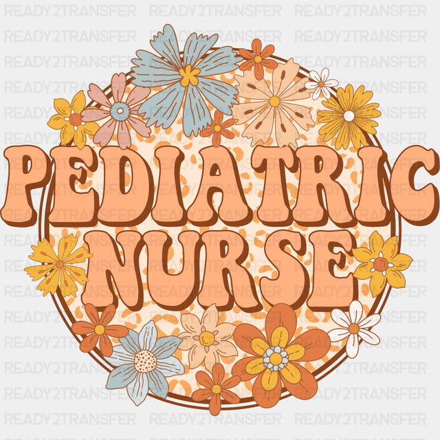 Pediatric Nurse, Flowers Retro - Pediatric Nurse DTF Transfers ready2transfer