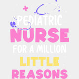 Pediatric Nurse For A Million Little Reasons - Pediatric Nurse DTF Transfers ready2transfer Light Color Design (See Imaging)