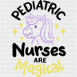 Pediatric Nurses Are Magical - Pediatric Nurse DTF Transfers ready2transfer Dark Color Design (See Imaging)