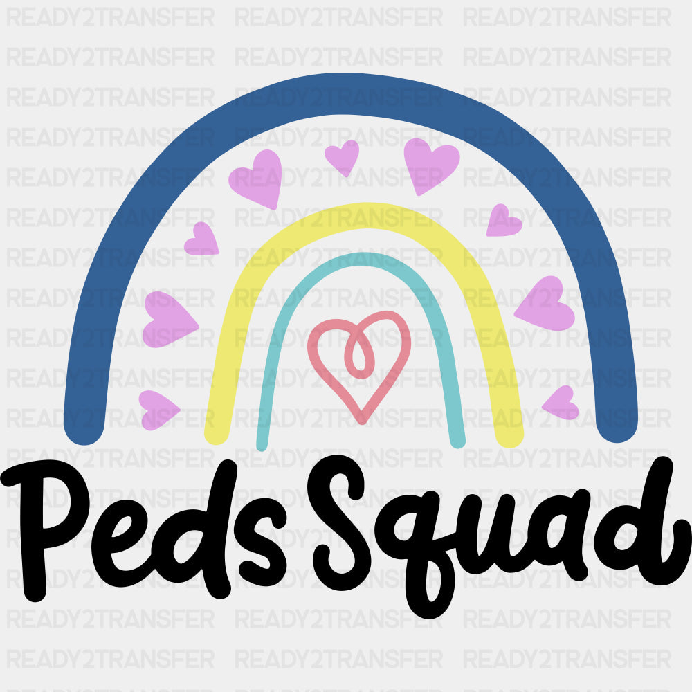 Peds Squad, Rainbow & Pink Hearts - Pediatric Nurse DTF Transfers ready2transfer Dark Color Design (See Imaging)