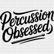 Percussion Obsessed - Music DTF Transfers ready2transfer Dark Color Design (See Imaging)