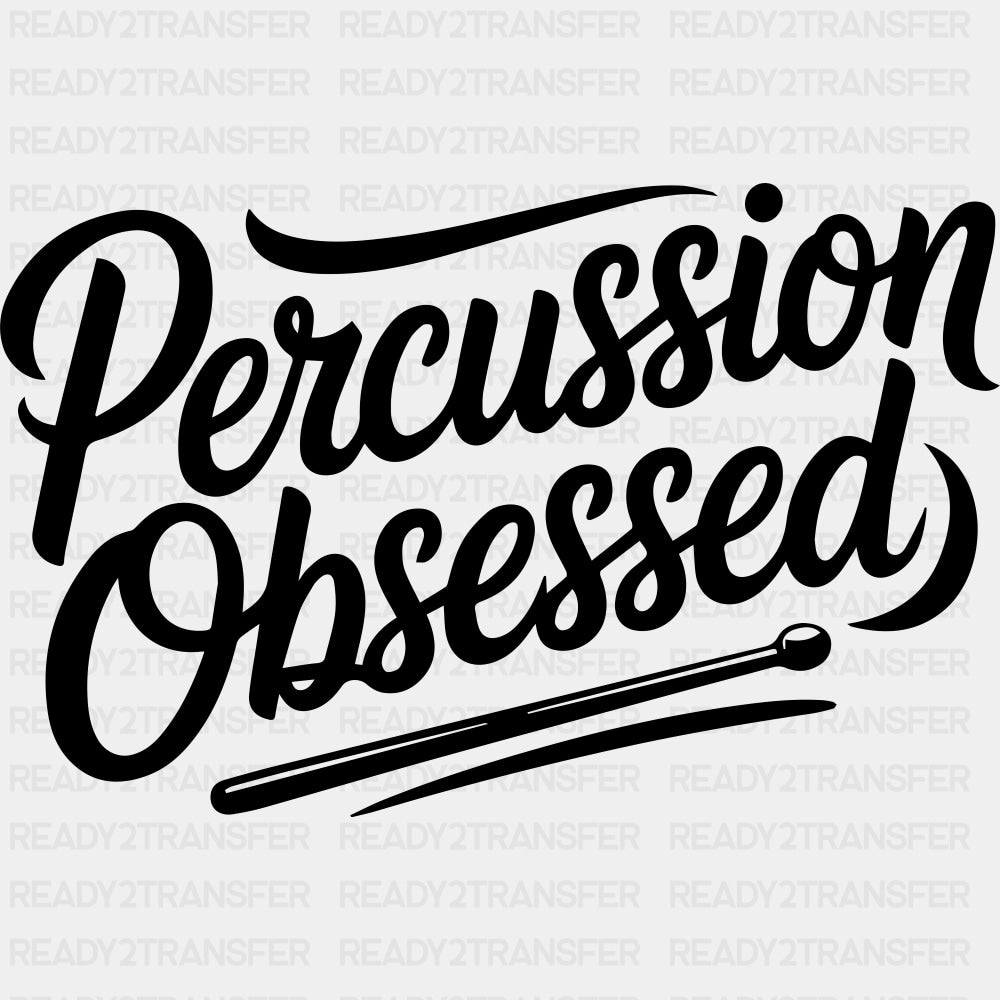 Percussion Obsessed - Music DTF Transfers ready2transfer Dark Color Design (See Imaging)