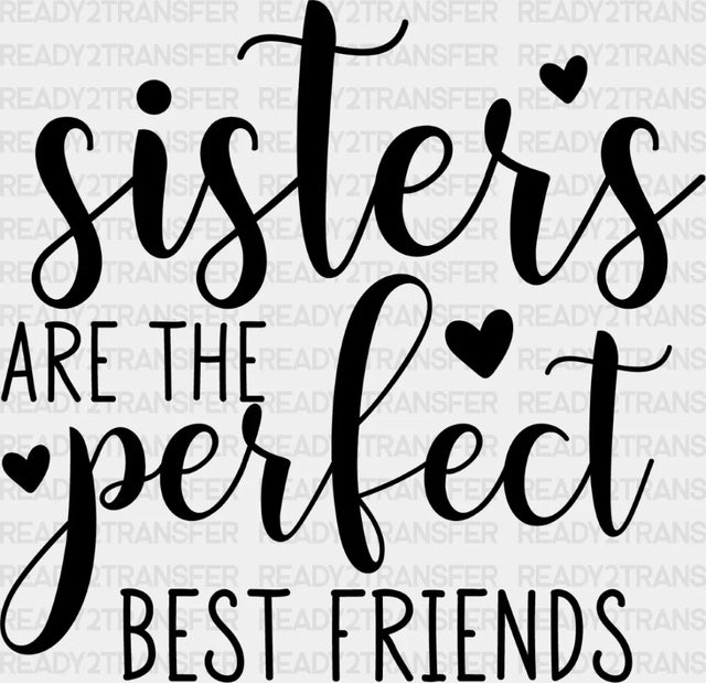 Perfect Best Friends - Sister Dtf Heat Transfer Adult Unisex S & M (10’’) / Dark Color Design