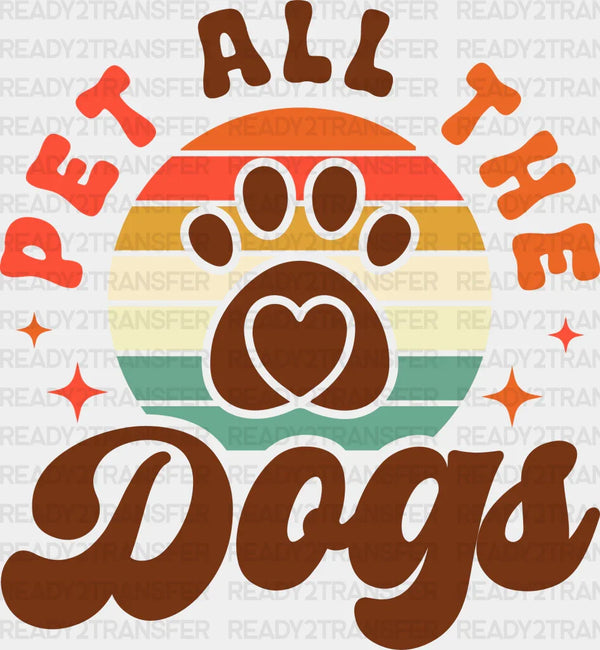 Pet All The Dogs - Dogs Iron On DTF Transfer