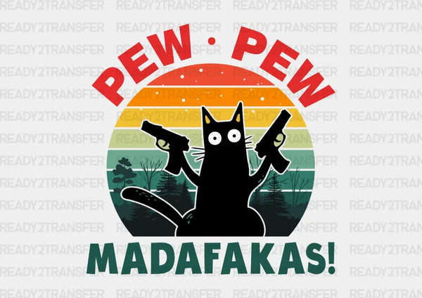 PEW PEW MADAFAKAS DTF Transfer