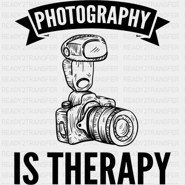Photographyy Is My Therapy, B&W - Photography DTF Transfers ready2transfer Dark Color Design (See Imaging)