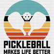 Pickleball Makes Life Better, Paddles & Ball - Pickleball DTF Transfers ready2transfer Dark Color Design (See Imaging)