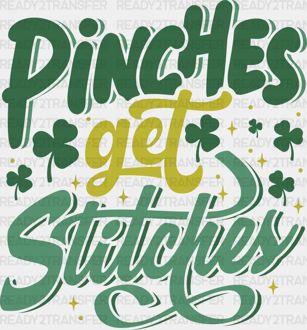 Pinches Get Stitches St Patrick's Day DTF Transfer