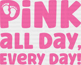 Pink All Day Every - Gender Reveal Dtf Transfer