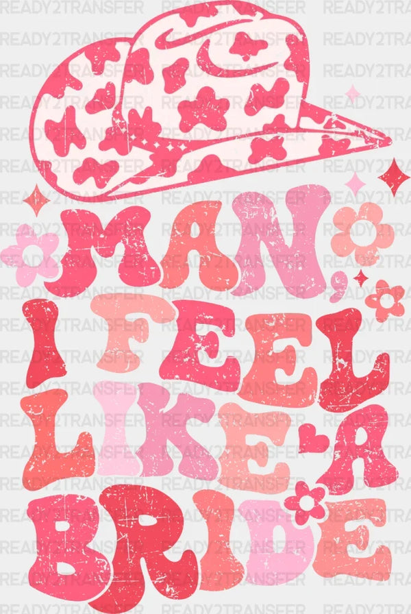 Pink Hat Man I Feel Like A Bride DTF Transfer