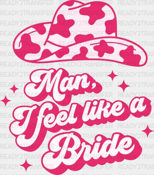 Pink Hat Man I Feel Like a Bride DTF Transfer