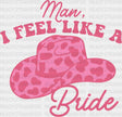 Pink Hat Man I Fell Like A Bride Dtf Transfer