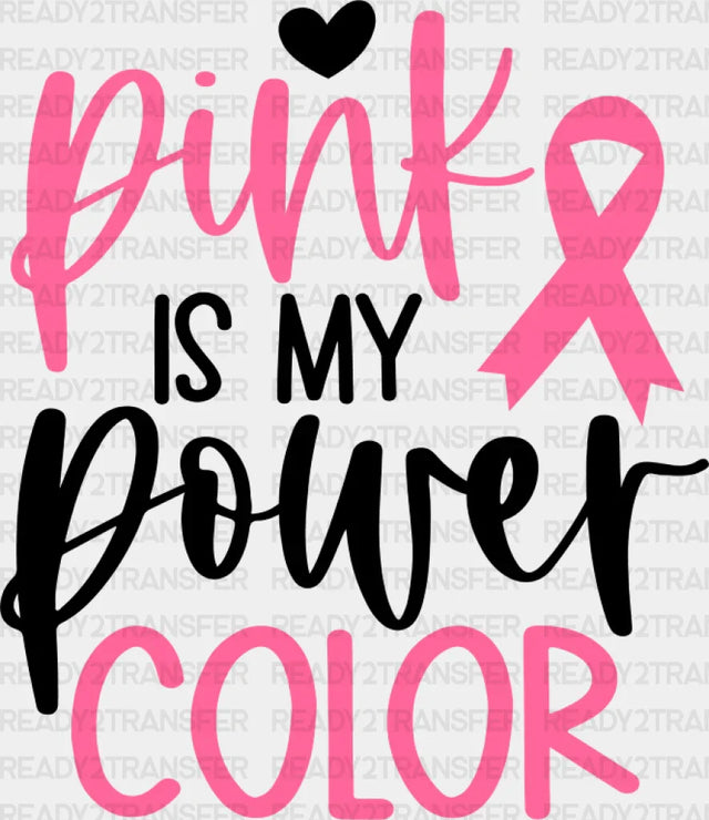 Pink Is My Power Color - Cancer Dtf Transfer Adult Unisex S & M (10’’) / Dark Design (See Imaging)