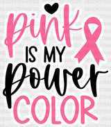 Pink Is My Power Color - Cancer Dtf Transfer Adult Unisex S & M (10’’) / Light Design (See Imaging)