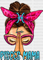 Pisces Mama - Zodiacs & Horoscopes Dtf Heat Transfer