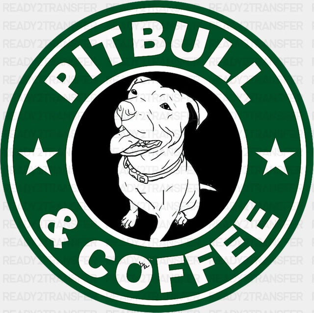 Pitbull & Coffee - Dogs DTF Transfer