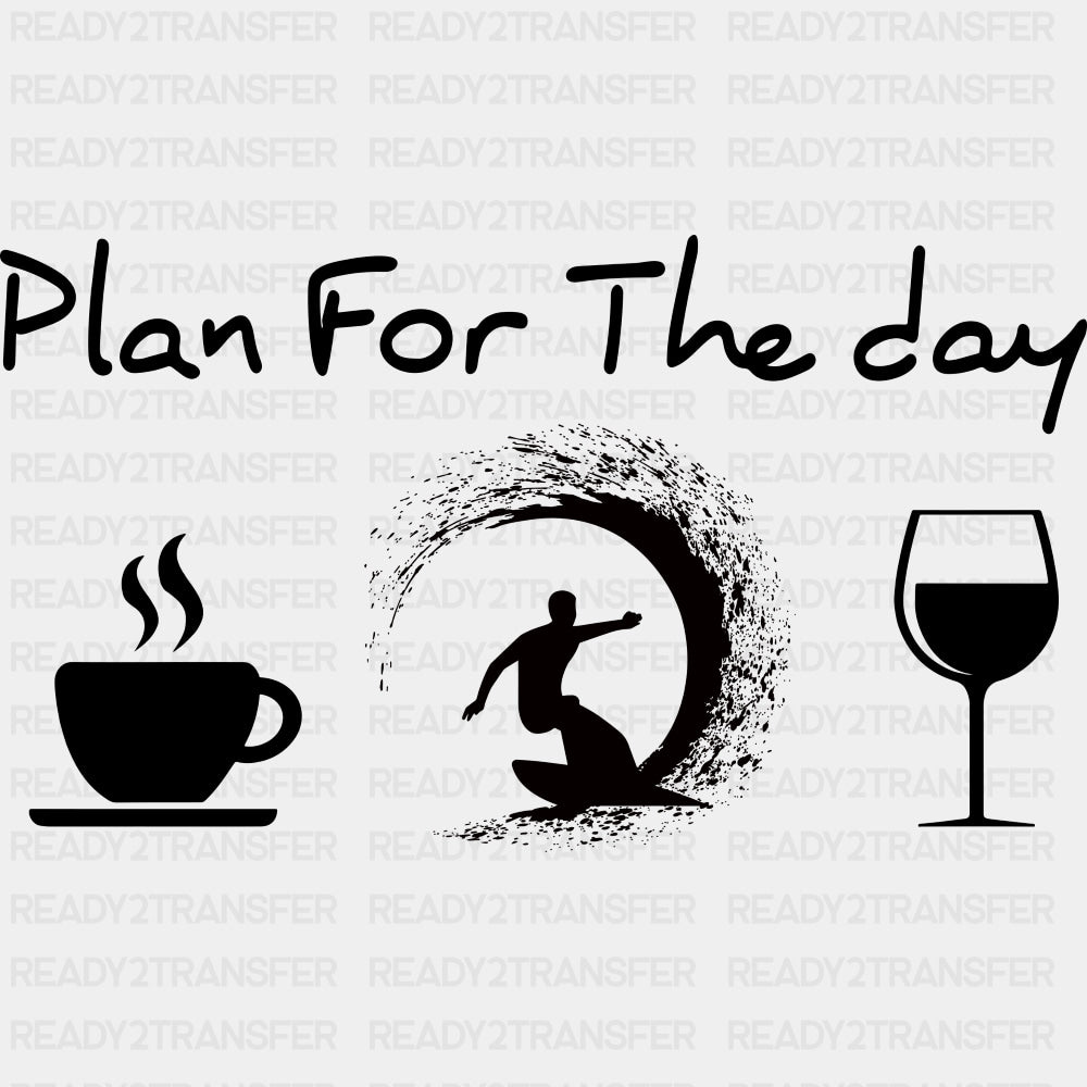 Plan For The Day - Surfing DTF Transfers ready2transfer Dark Color Design (See Imaging)