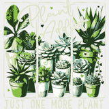 Plant Addict, Just One More Plant - Plants DTF Transfers ready2transfer Light Color Design (See Imaging)