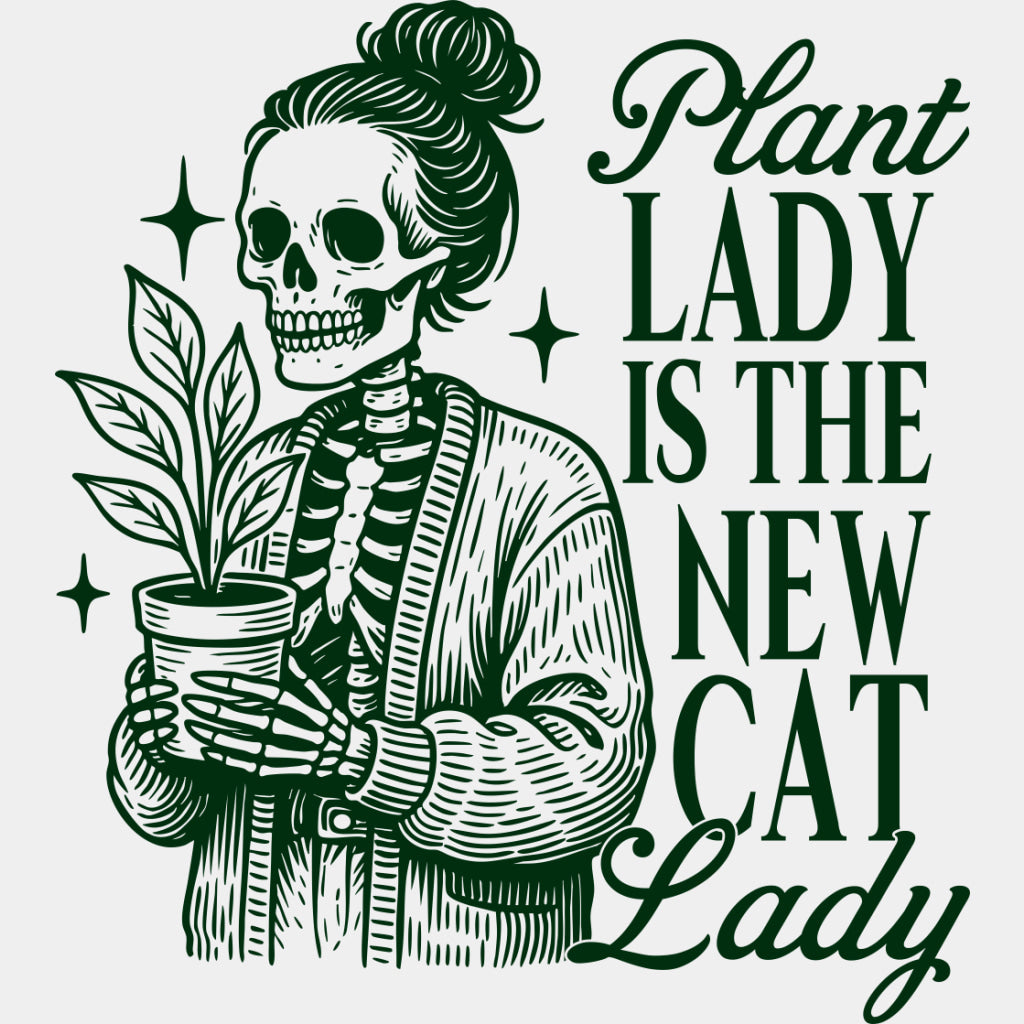 Plant Lady Is The New Cat Lady - Plants DTF Transfers ready2transfer Green Color Design (See Imaging)