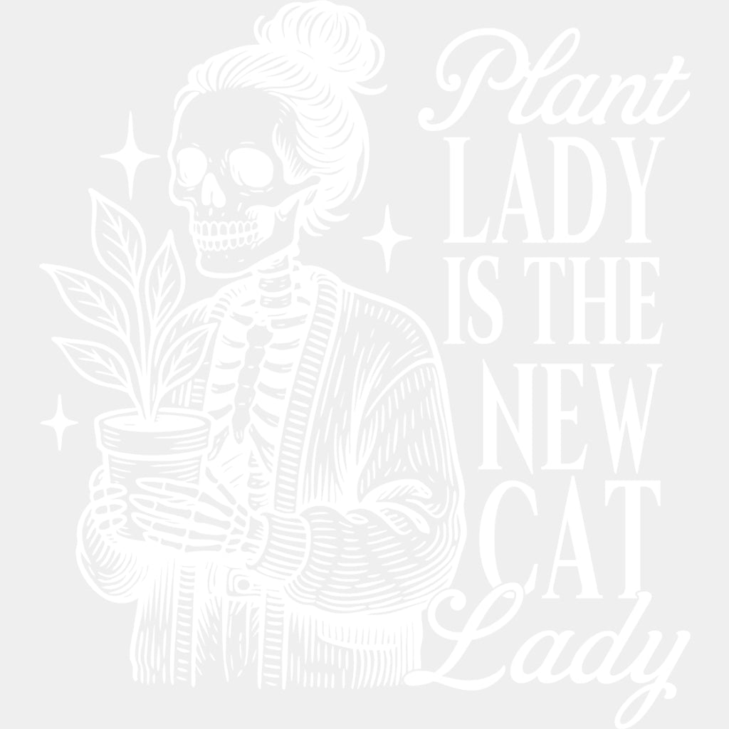 Plant Lady Is The New Cat Lady - Plants DTF Transfers ready2transfer Light Color Design (See Imaging)