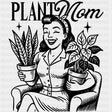Plant Mom, Vintage - Plants DTF Transfers ready2transfer Dark Color Design (See Imaging)
