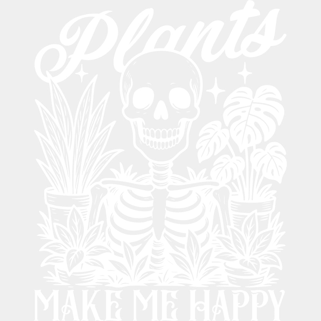 Plants Make Me Happy - Plants DTF Transfers ready2transfer Light Color Design (See Imaging)