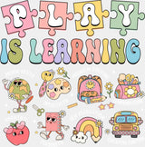 Play Is Learning - Teachers DTF Transfer Adult Unisex - S & M (10’’) / Light Color Design (See Imaging)