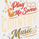 Play Me Some Country Music - Music DTF Transfers - Adult Unisex - S & M (10’’) / Light Color Design (See Imaging)