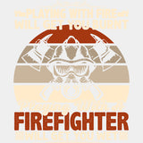 Playing With Fire Will Get You Burnt - Fire Department DTF Transfers ready2transfer Light Color Design (See Imaging)