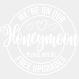 Please Give Us Free Upgrades B&W Circular - Honeymoon DTF Transfers ready2transfer Light Color Design (See Imaging)