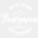 Please Give Us Free Upgrades B&W - Honeymoon DTF Transfers ready2transfer Light Color Design (See Imaging)
