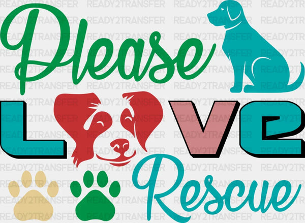 Please Love Rescue - Dogs Iron On DTF Transfer