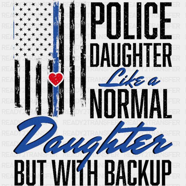 Police Daughter Like A Normal Daughter But With Backup - Police DTF Transfers