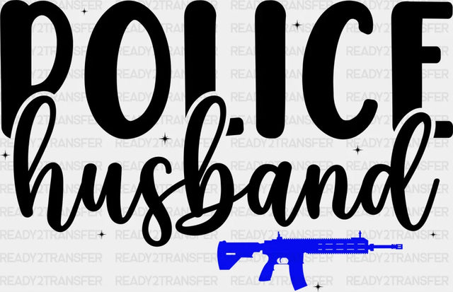 Police Husband - Dtf Heat Transfer Adult Unisex S & M (10’’) / Dark Color Design (See Imaging)