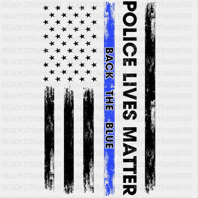Police Lives Matter, Back The Blue, US Flag - Police DTF Transfers ready2transfer Dark Color Design (See Imaging)