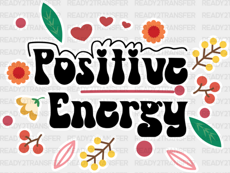 Positive Energy - Quotes Iron On Dtf Transfer Adult Unisex S & M (10’’) / Light Color Design