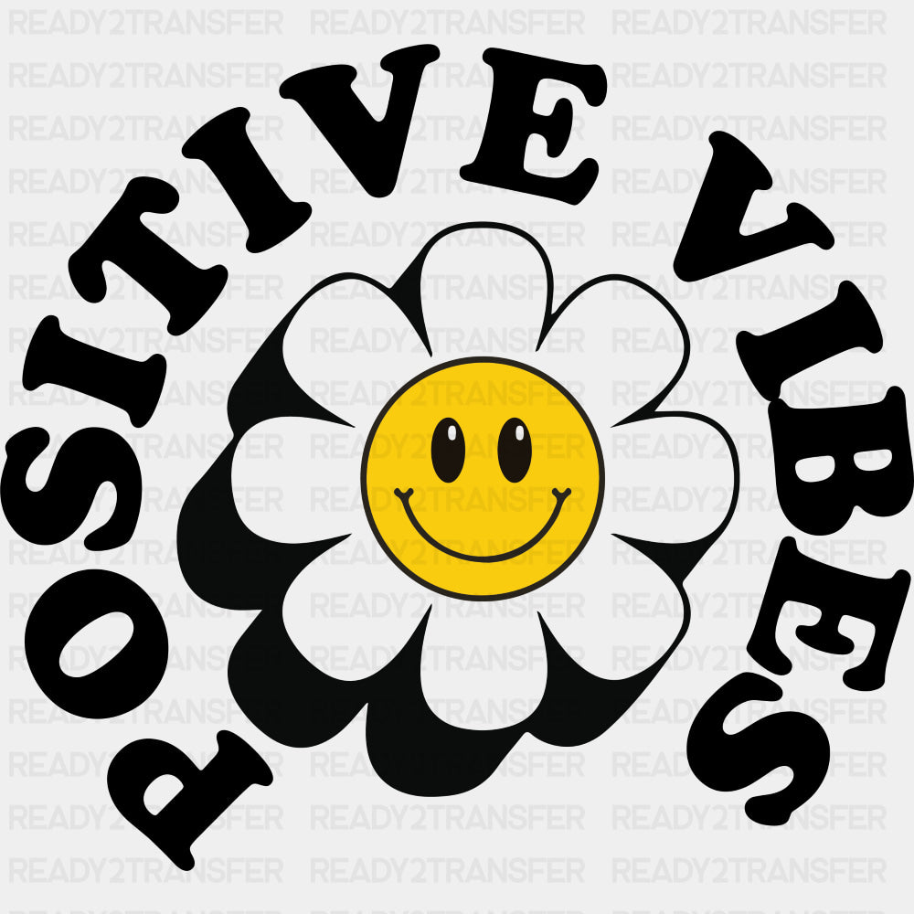 Positive Vibes, Smiling Flower - Mental Health DTF Transfers ready2transfer Dark Color Design (See Imaging)