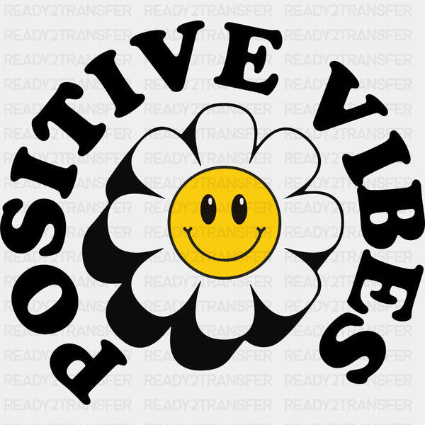 Positive Vibes, Smiling Flower - Mental Health DTF Transfers
