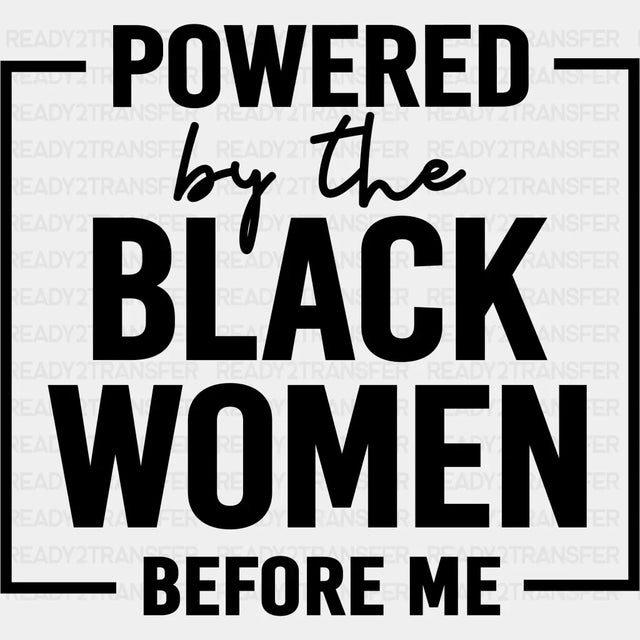 Powered By The Black Women Blm Dtf Transfer Adult Unisex - S & M (10’) /