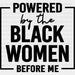 Powered By The Black Women BLM DTF Transfer ready2transfer Black